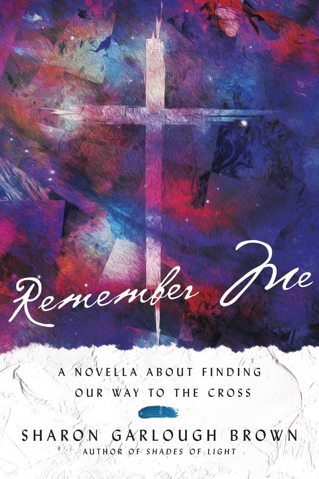 Remember Me: A Novella About Finding Our Way to the Cross (Shades of Light Series) Contemporary literature