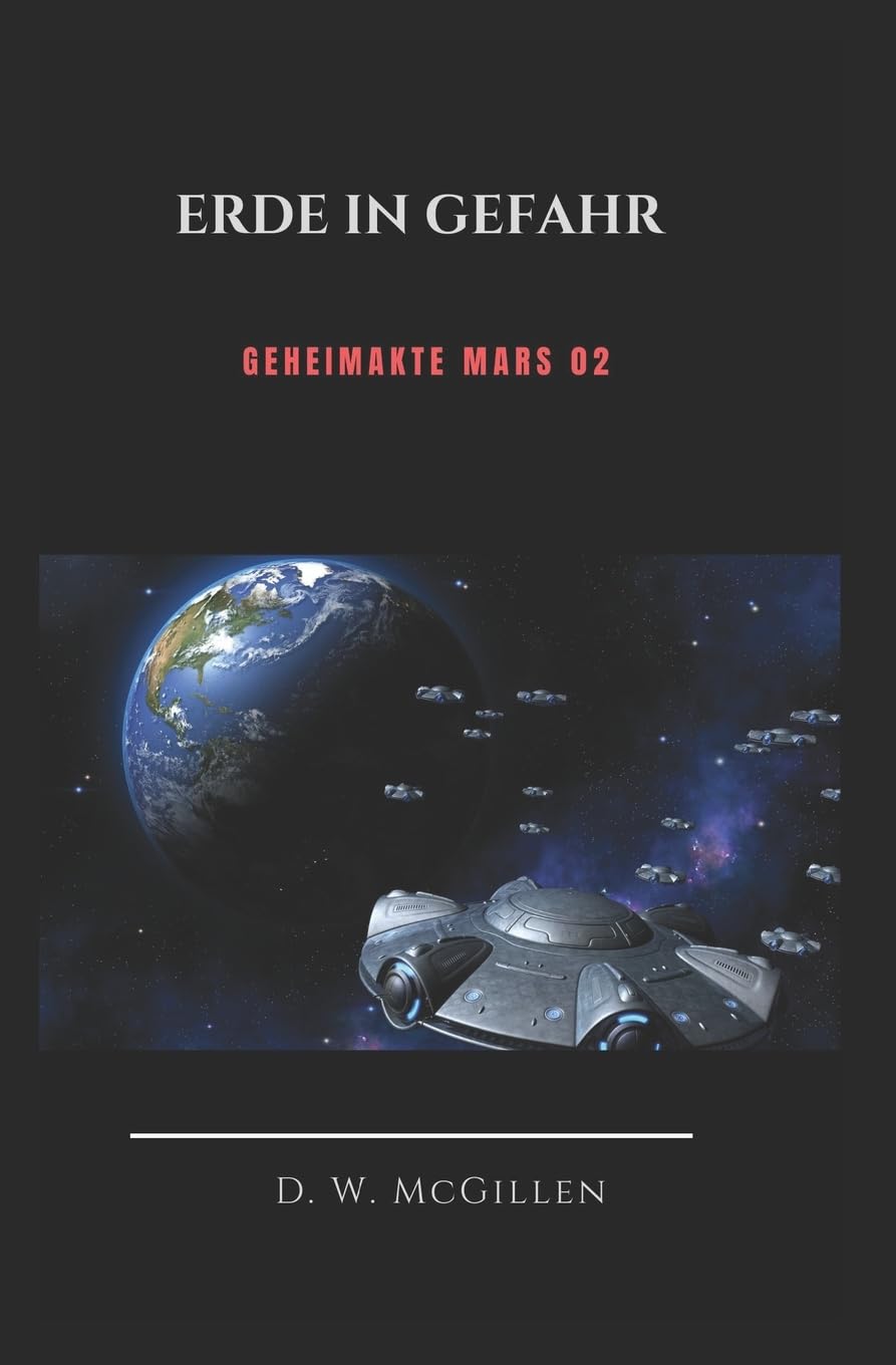 Erde in Gefahr: Geheimakte Mars 02 Fantasy & Sci-Fi