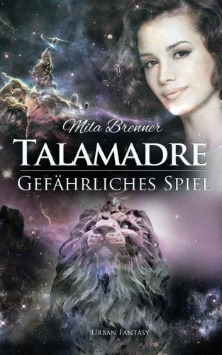 Talamadre: Gefährliches Spiel (Order of the Talamadre, Band 1) Urban Fantasy