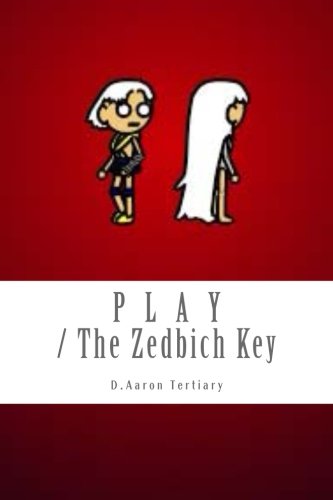 P L A Y / The Zedbich Key (S O T E W) (Volume 2) Urban Fantasy