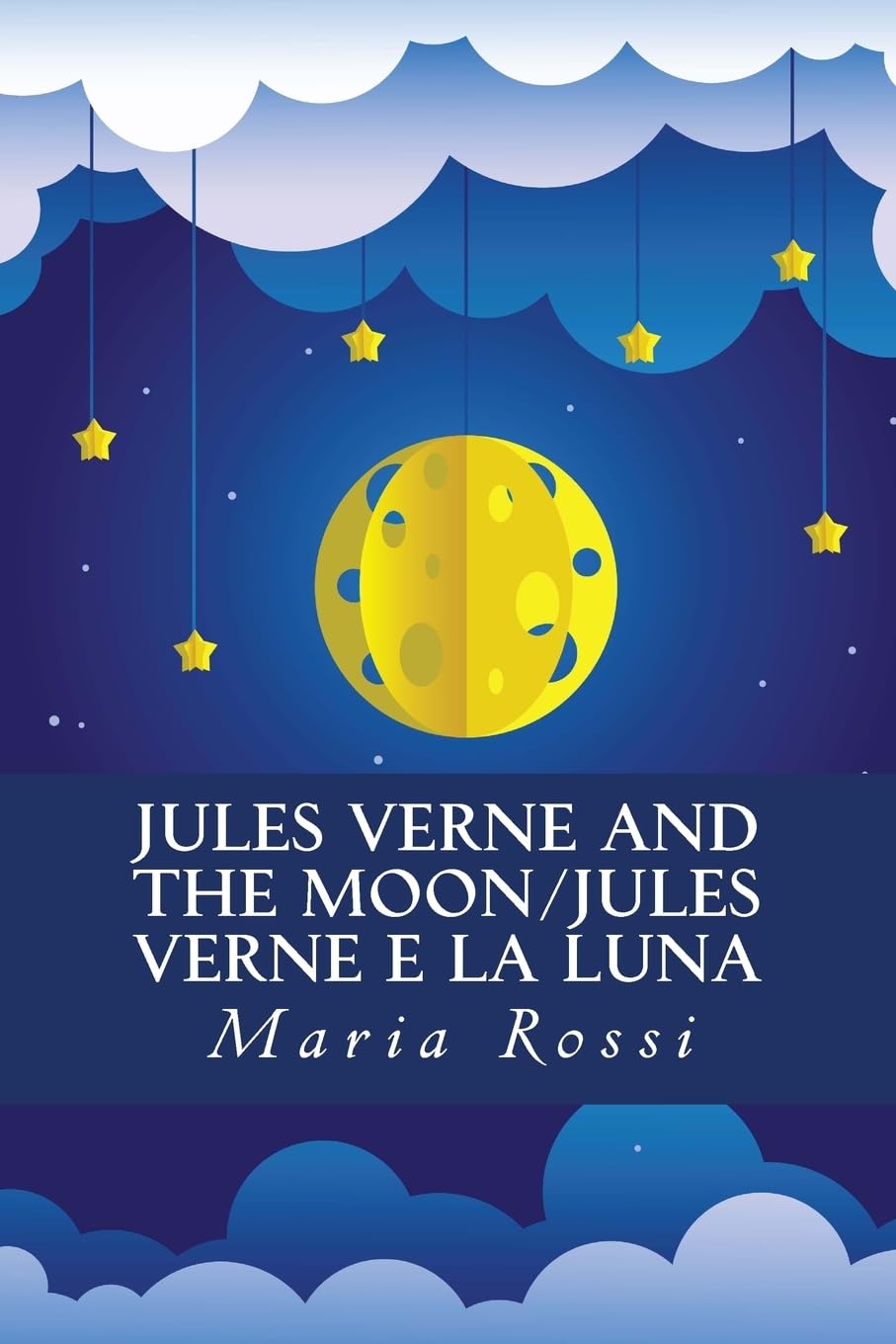 Jules Verne and the Moon/Jules Verne e la Luna: An Italian/English Dual Language Story Foreign Languages ​​& Dictionaries