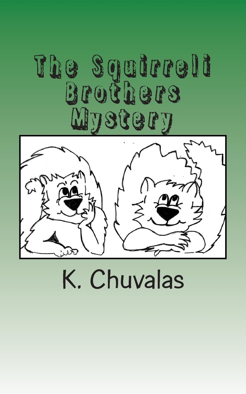 The Squirreli Brothers Mystery: A Fun Story About Two Brother Squirrels and Their Adventures Novels & Short Stories