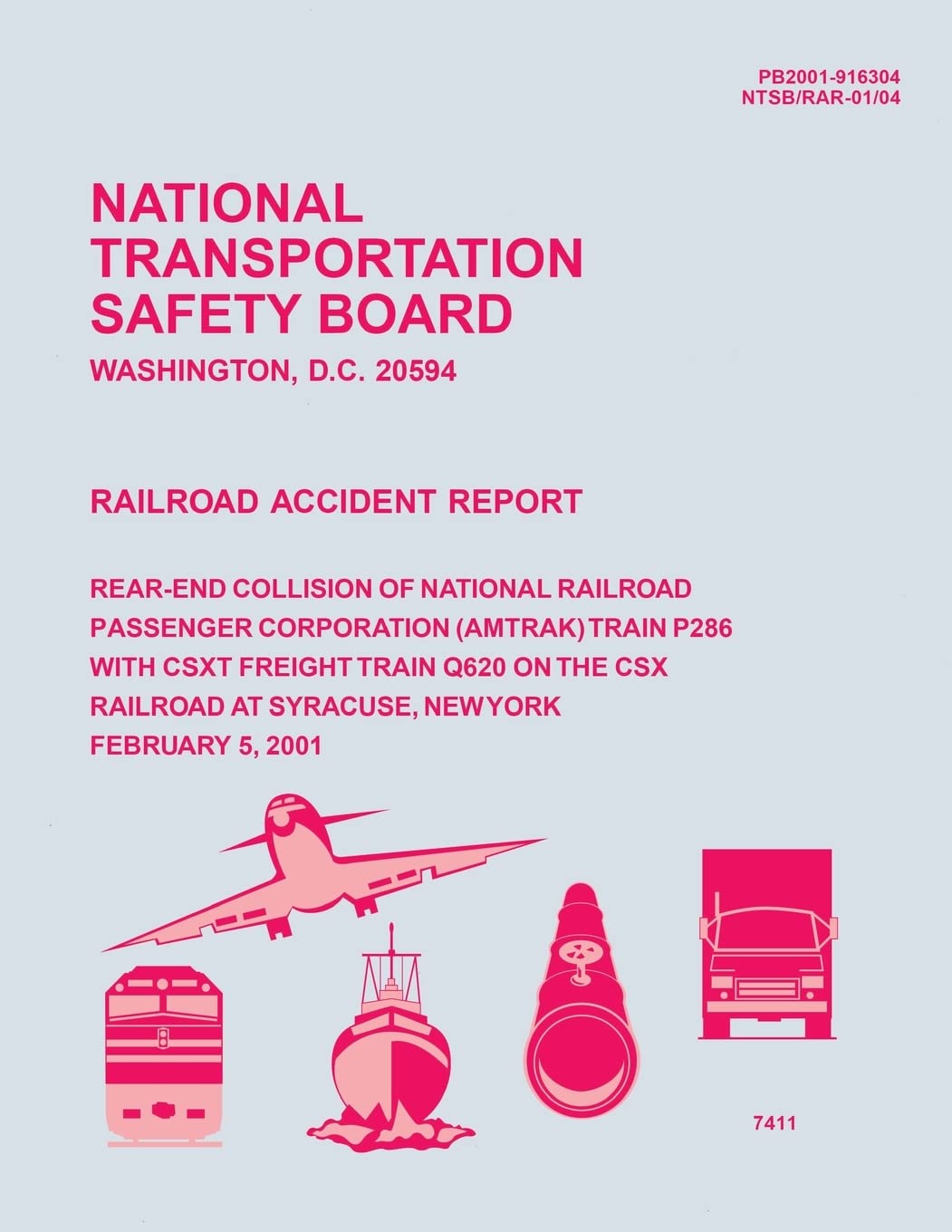 Railroad Accident Report Rear-End Collision of National Railroad Passenger Corporation (Amtrak) Train P286 with CSXT Freight Train Q620 on the CSX ... February 5, 2001 (Railroad Accident Reports) Reference Books