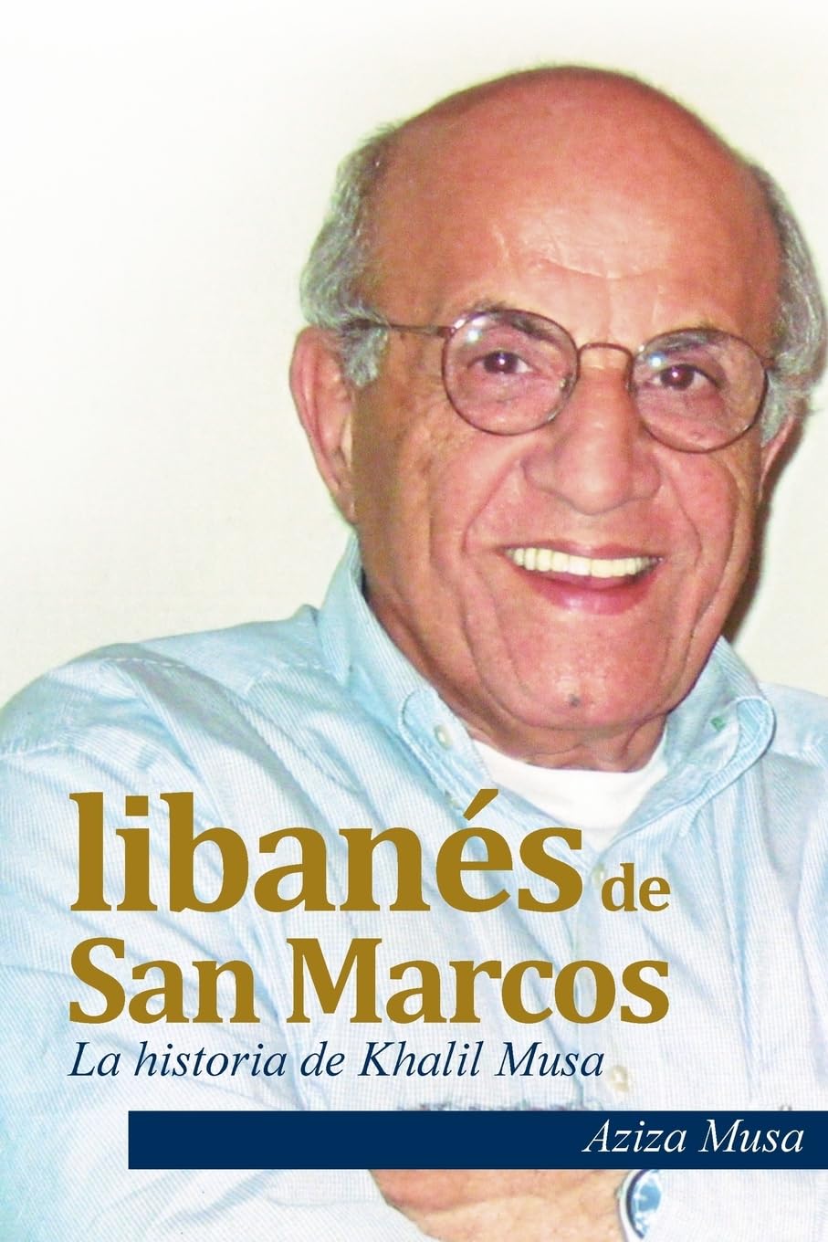Un libanés de San Marcos: La historia de Khalil Musa Memories