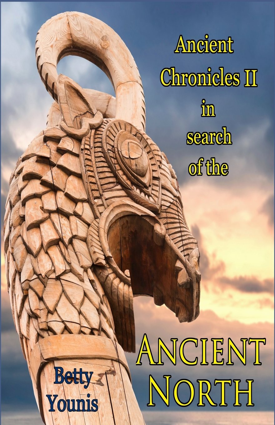 Ancient Chronicles II: In Search of the Ancient North: volume 2 Politics & History