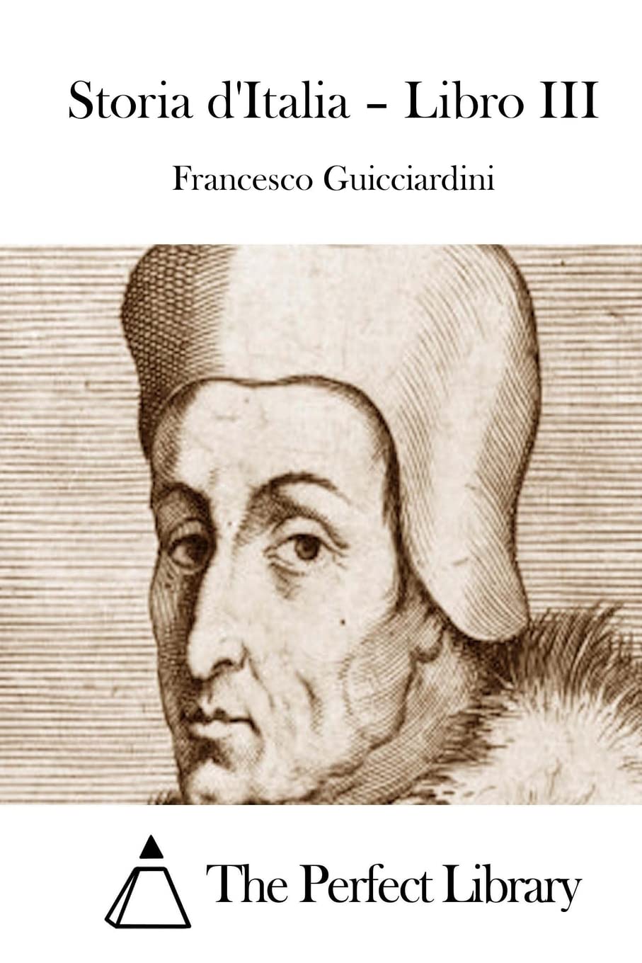 Storia d'Italia - Libro III (Perfect Library, Band 3) Politics & History