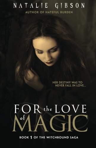For the Love of Magic: Book 1 of the Witchbound Saga Contemporary Romance