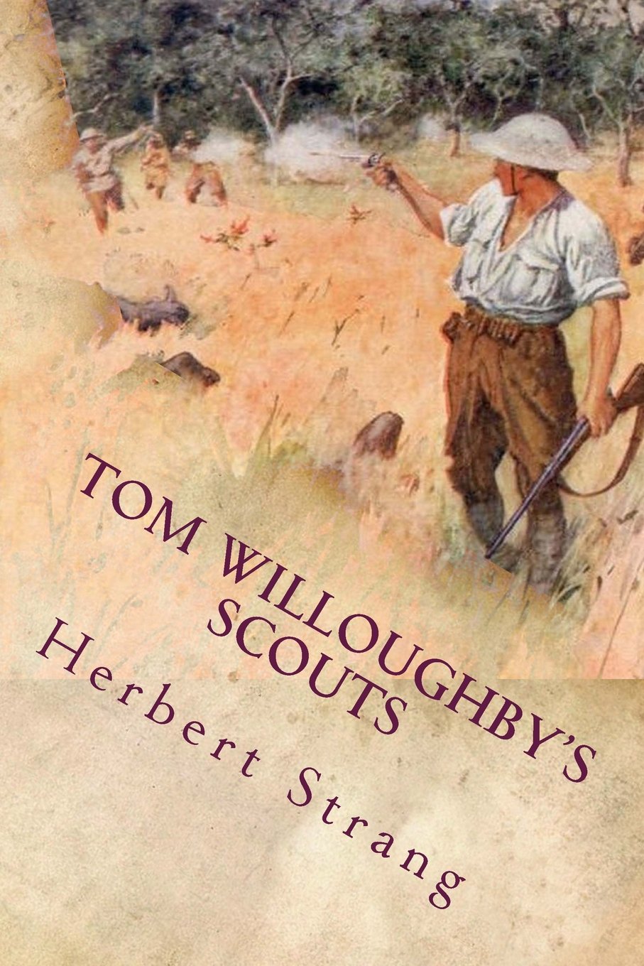 Tom Willoughby's Scouts: A Story of the War in German East Africa Action & Adventure