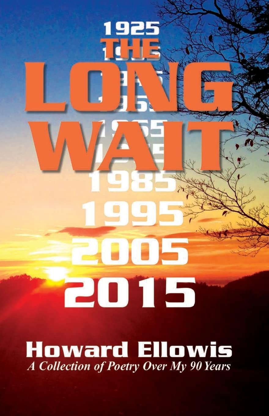 The Long Wait: A collection of poetry reflections over my ninety years. Poetry