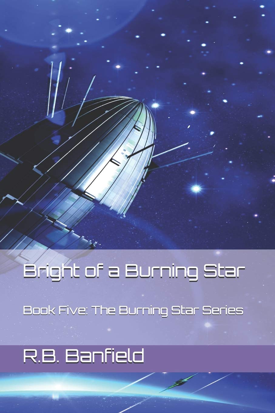 Bright of a Burning Star: Book Five: The Burning Star Series Fantasy & Sci-Fi