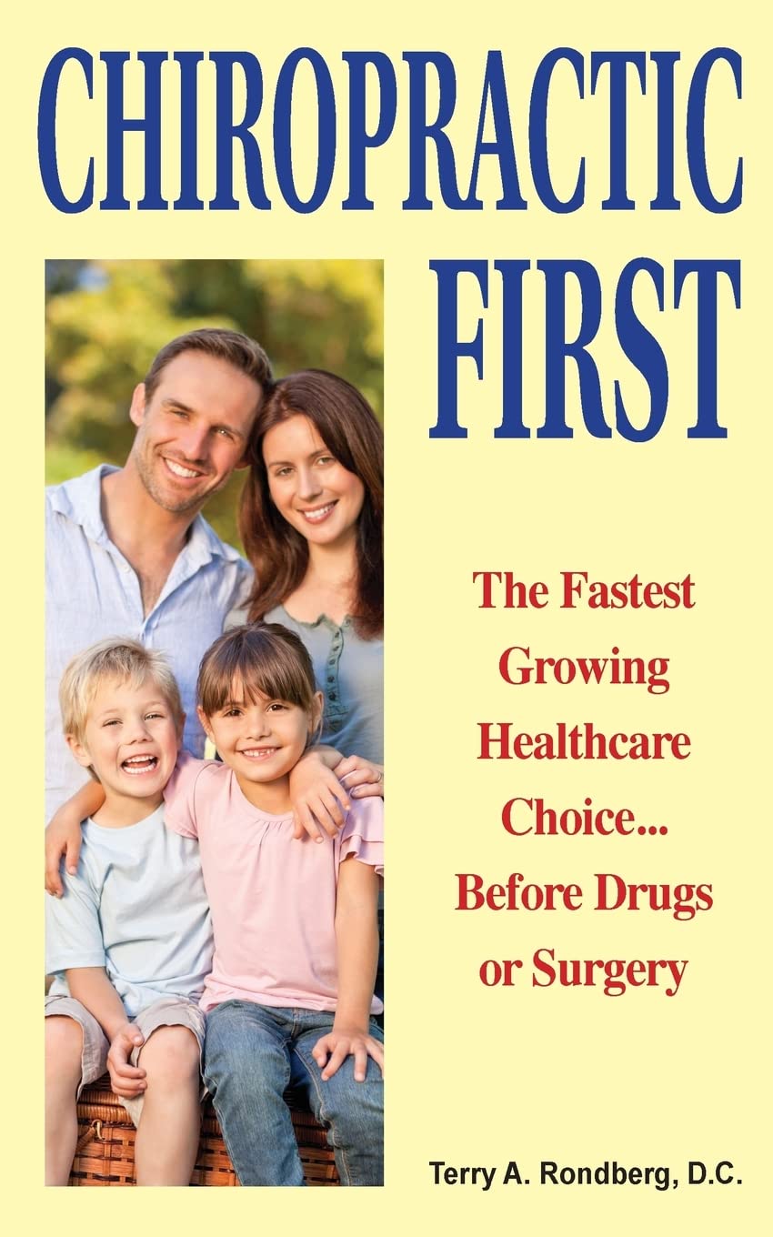 Chiropractic First: The Fastest Growing Healthcare Choice... Before Drugs or Surgery book