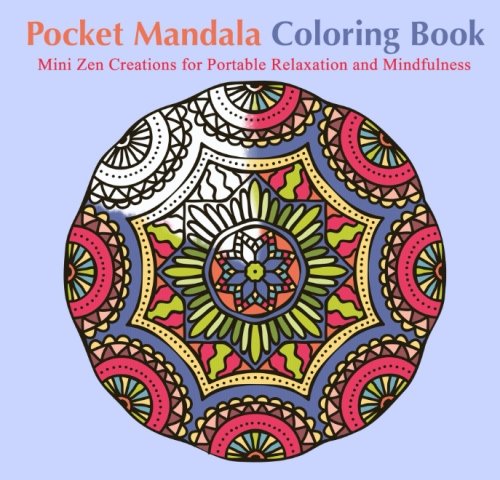 Pocket Mandala Coloring Book: Mini Zen Creations for Portable Relaxation and Mindfulness Film, Art & Culture