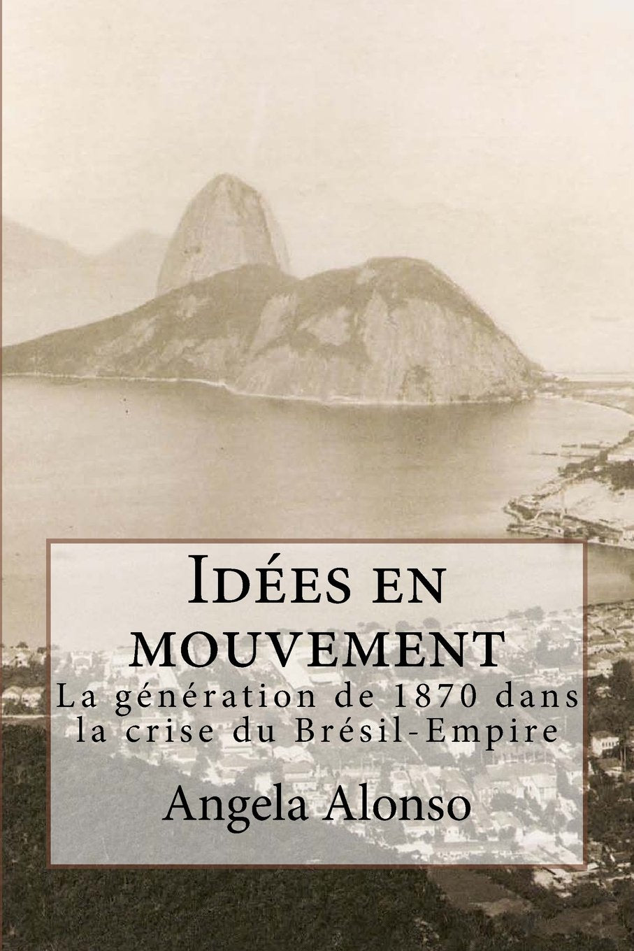 Idées en mouvement : la génération de 1870 dans la crise du Brésil-Empire book