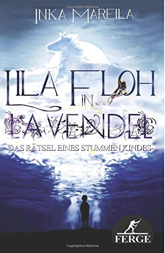 Lila Floh in Lavendel: Das Rätsel eines stummen Kindes book