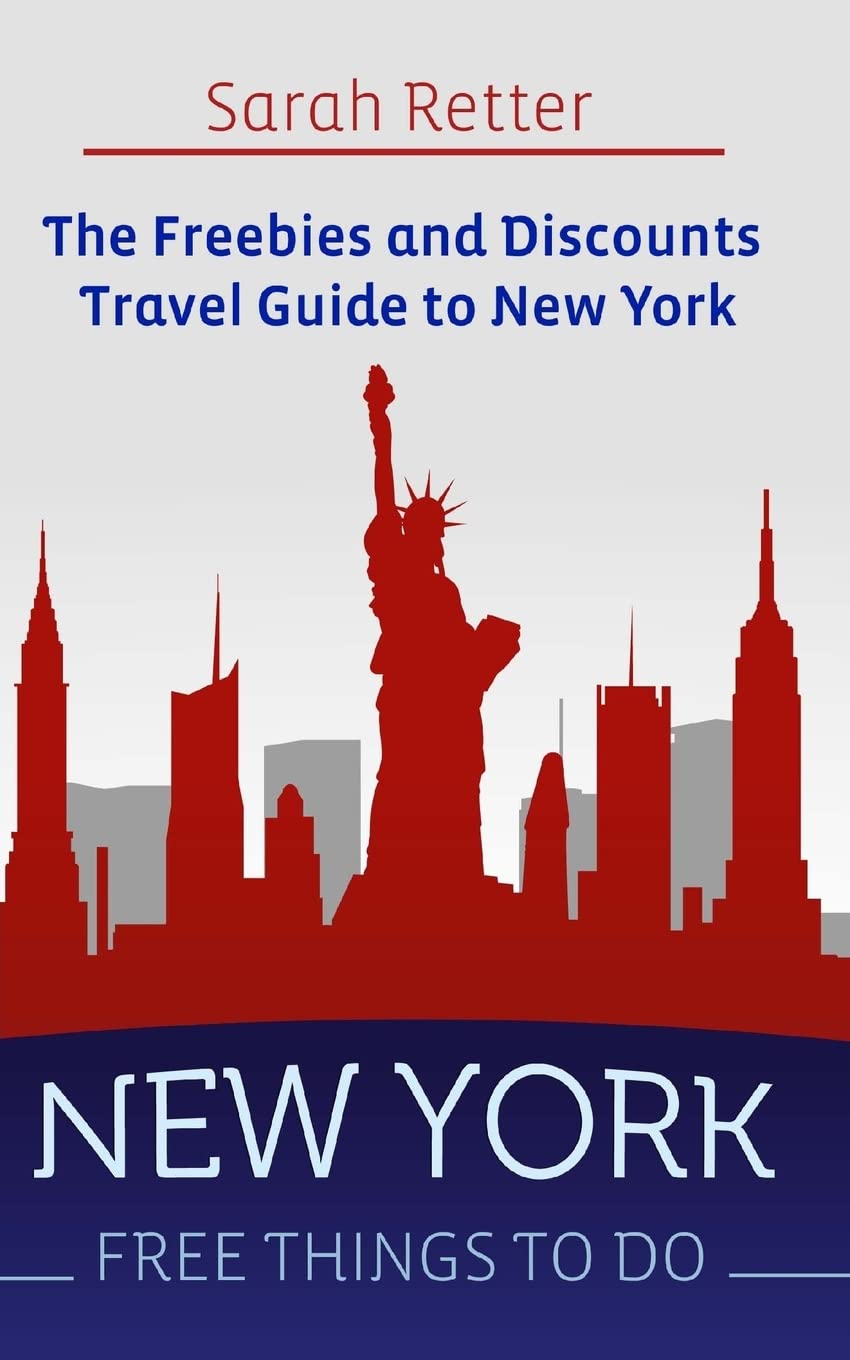 New York: Free Things to Do: The Freebies and Discounts Travel Guide to New York book