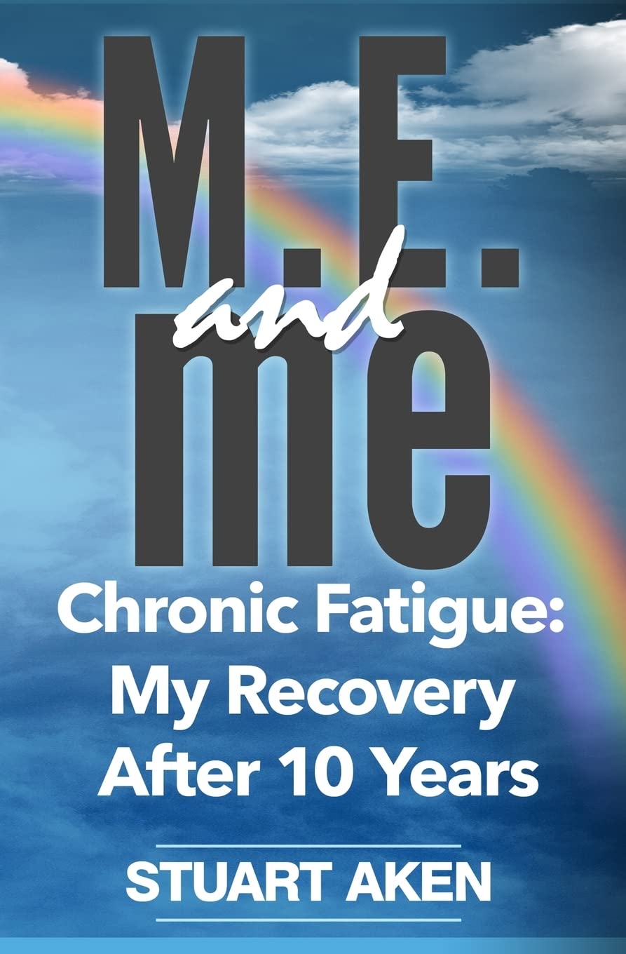 M.E. and me: Chronic Fatigue: My Recovery After 10 Years Memories