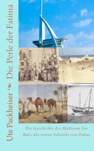 Die Perle der Fatima: Die Geschichte des Maktoum bin Buti, des ersten Scheichs von Dubai Personalities