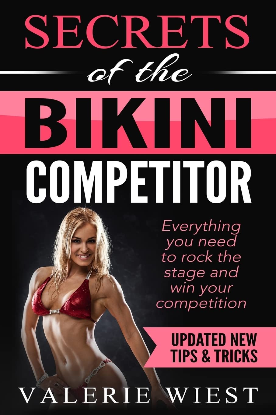 Secrets of the Bikini Competitor: Everything you need to rock the stage and win your competition book