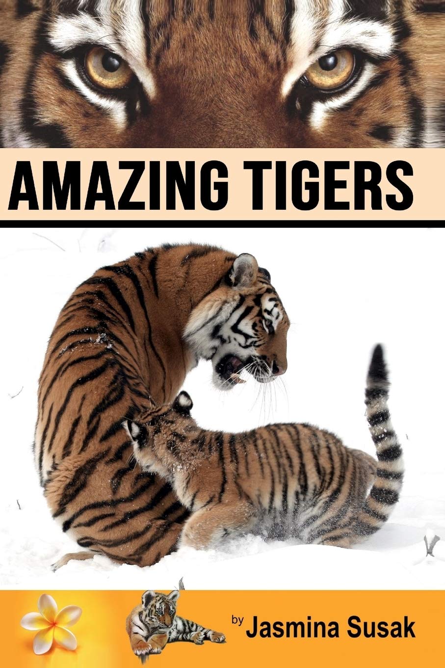 Amazing Tigers: Informational book about tigers Learning & Reference