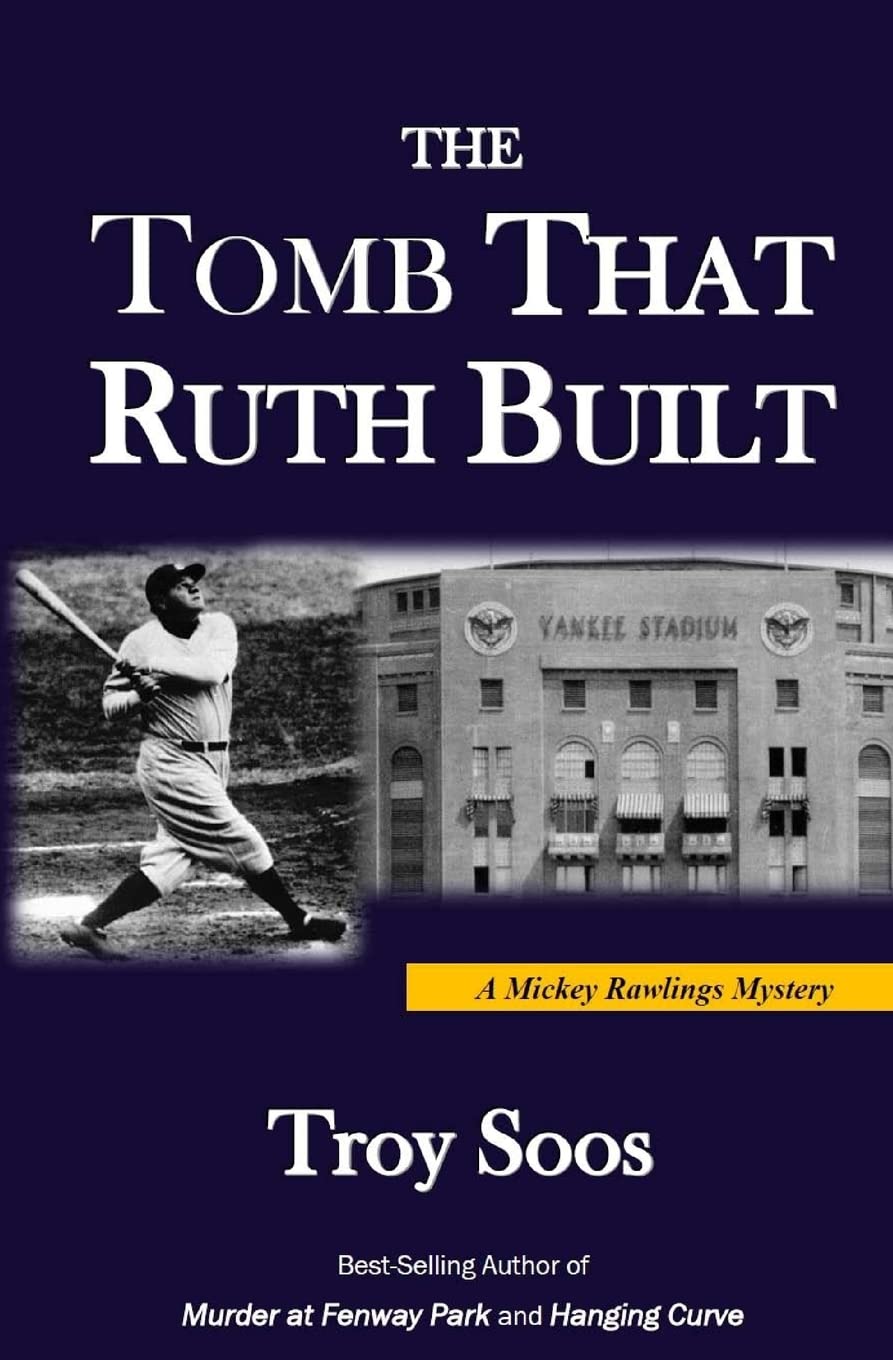 The Tomb That Ruth Built: A Mickey Rawlings Mystery (Mickey Rawlings Baseball Mysteries, Band 7) Historical Fiction