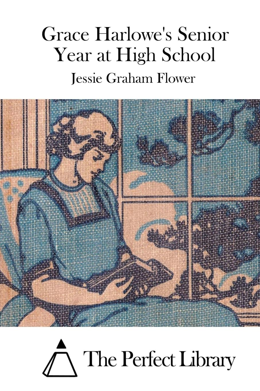 Grace Harlowe's Senior Year at High School (Perfect Library) Classics