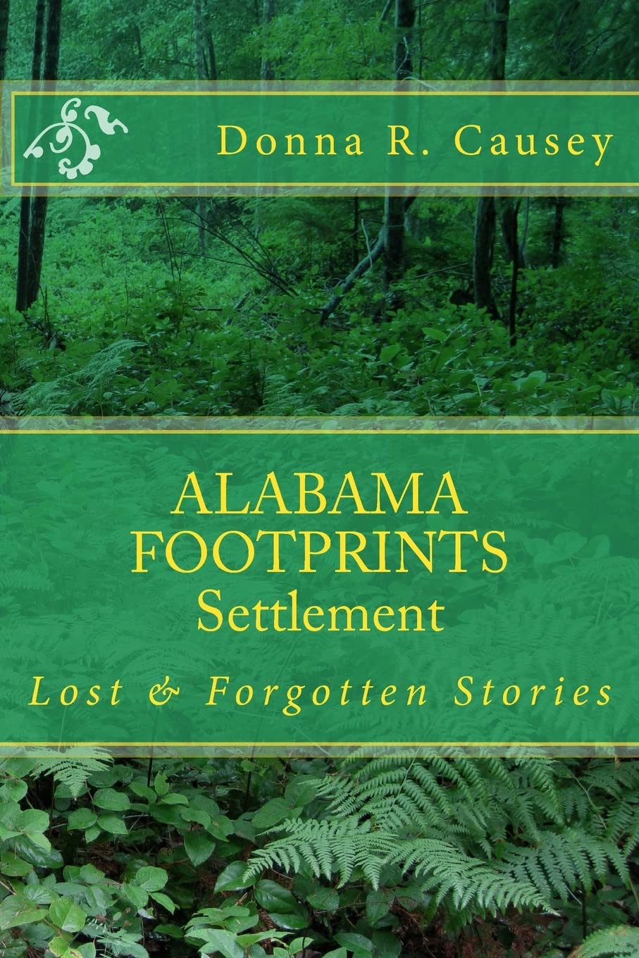 ALABAMA FOOTPRINTS - Settlement: Lost & Forgotten Stories Politics & History