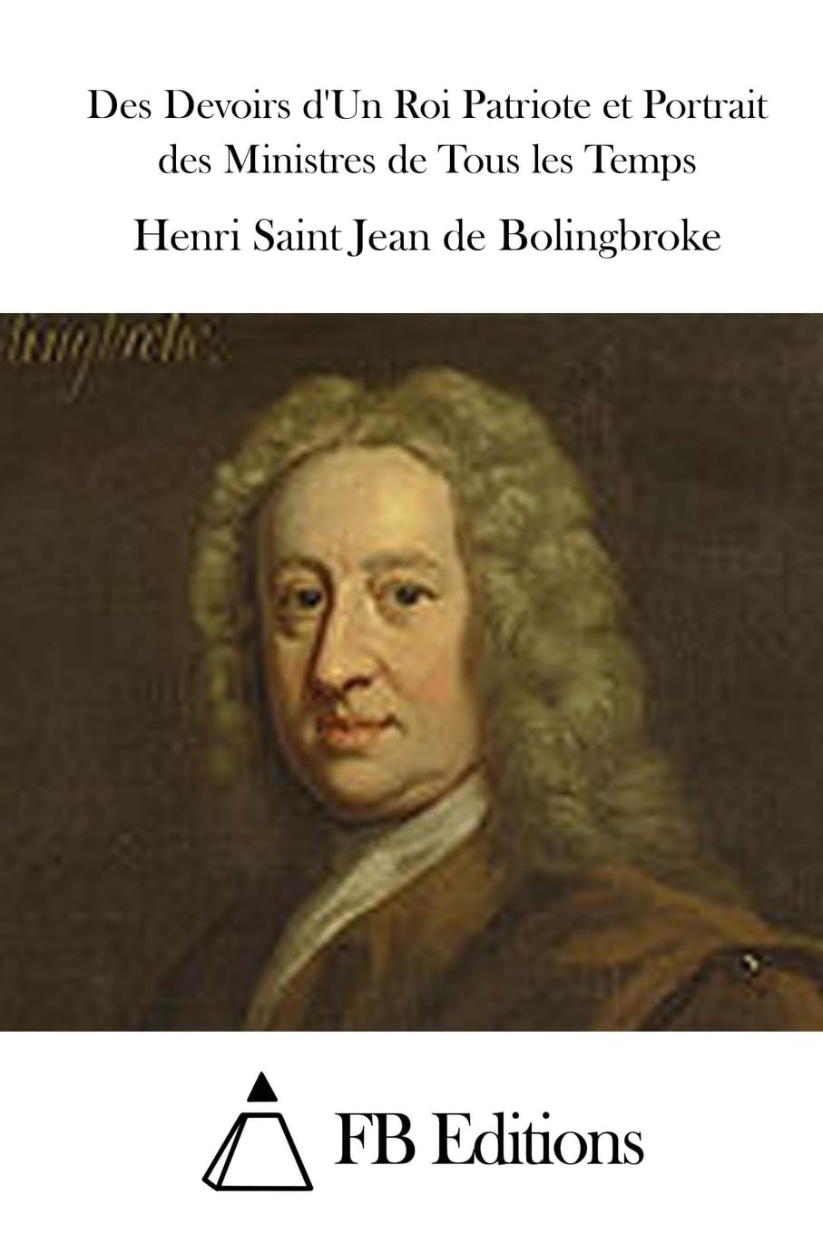 Des Devoirs d'Un Roi Patriote et Portrait des Ministres de Tous les Temps Philosophy