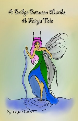 A Bridge Between Worlds: A Fairy's Tale Books