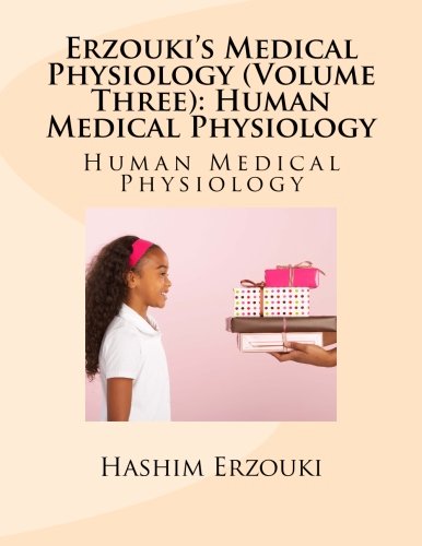 Erzouki's Medical Physiology (Volume Three): Human Medical Physiology: Human Medical Physiology Medicine