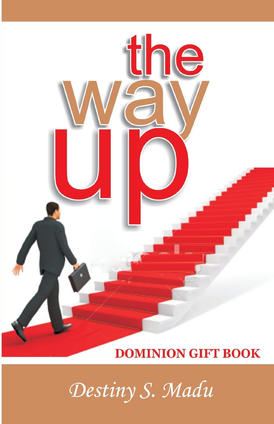 The Way Up: Exploring God’s Principles of Leadership and Development in Life Religion & Esotericism
