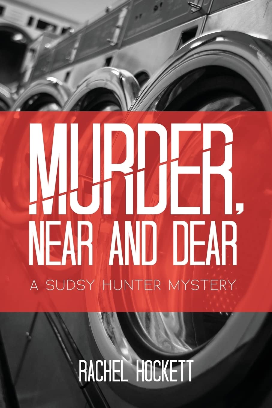 Murder, Near and Dear: A Sudsy Hunter Mystery Detective & CSI