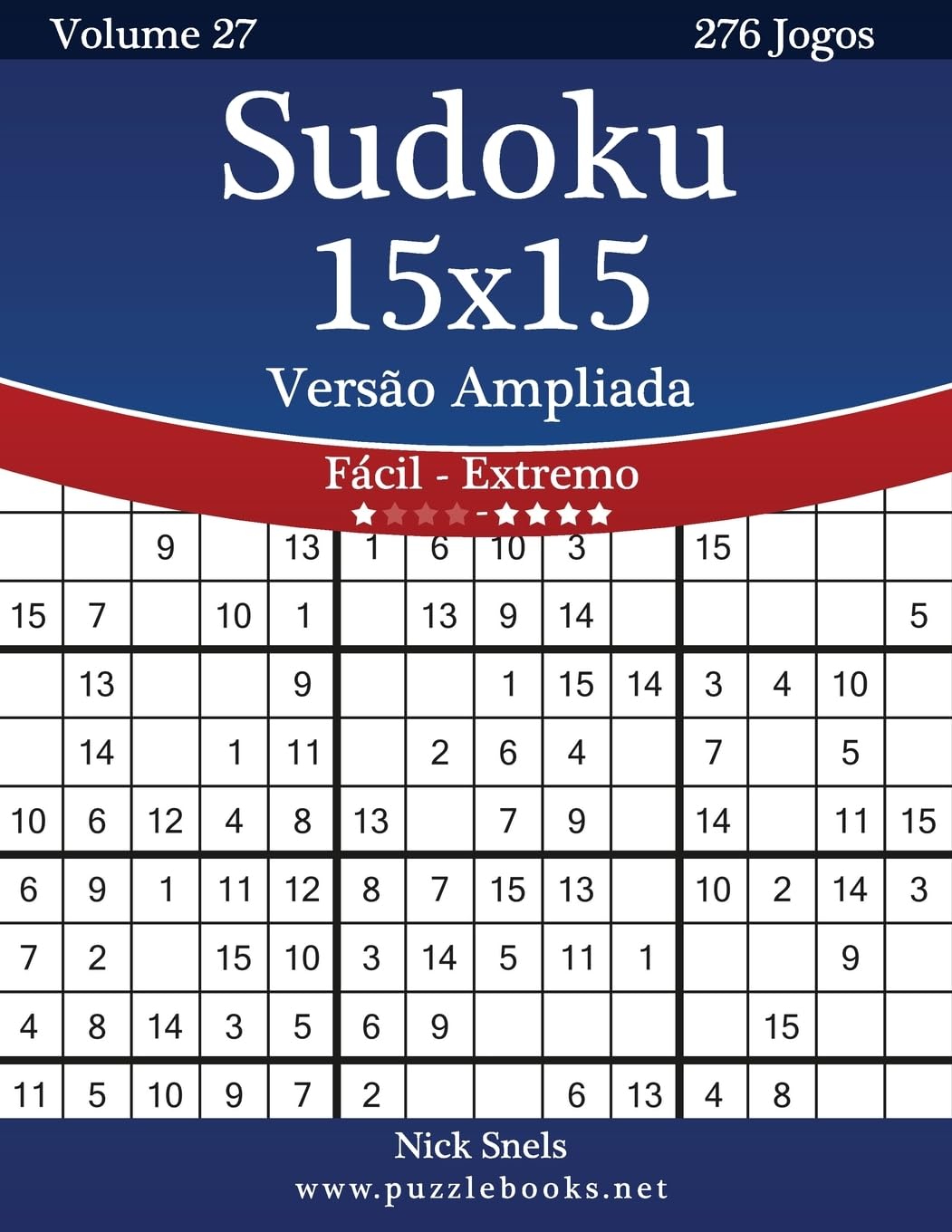Sudoku 15x15 Versão Ampliada - Fácil ao Extremo - Volume 27 - 276 Jogos Leisure & Fun
