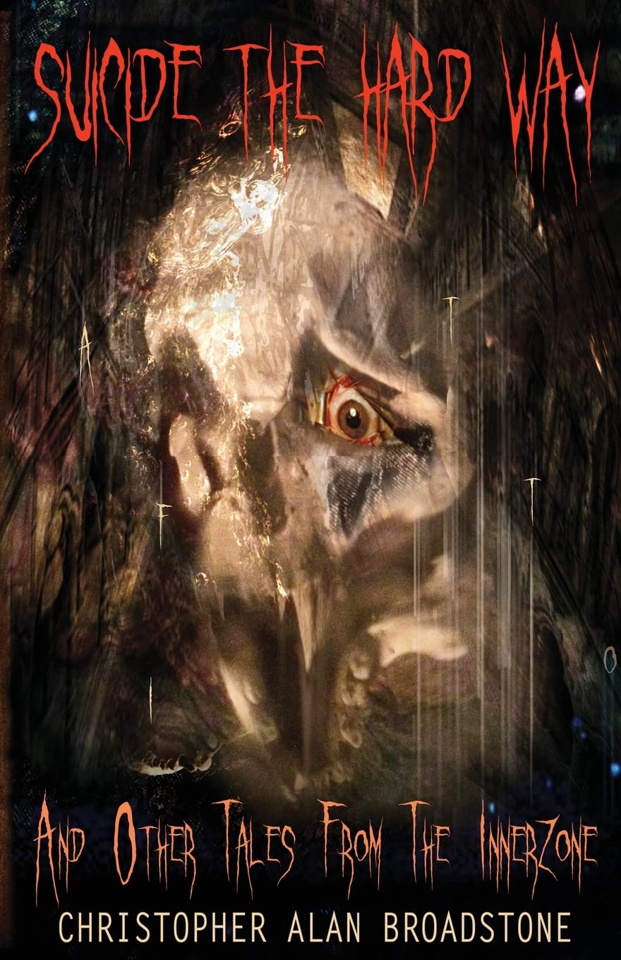 Suicide The Hard Way: And Other Tales From The Innerzone Horror & Mystery