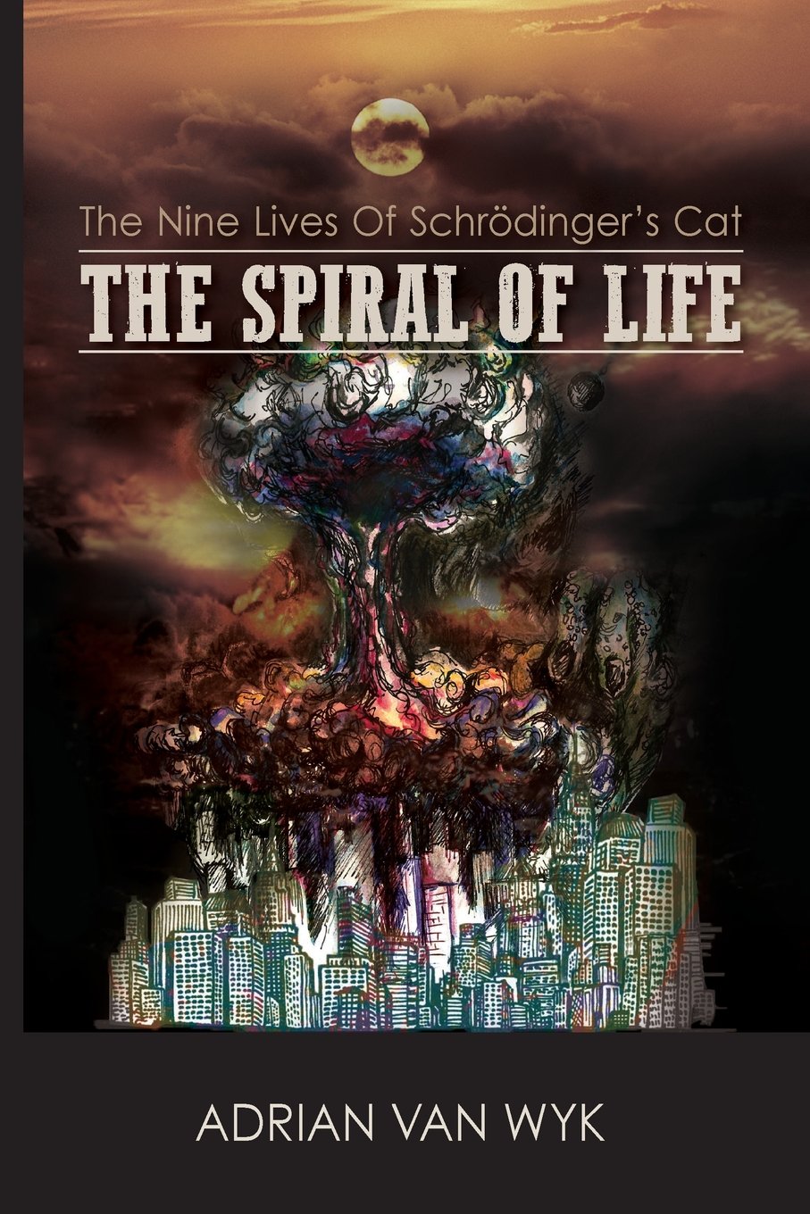 The Spiral Of Life (The Nine Lives Of Schrödinger's Cat, Band 1) Action & Adventure