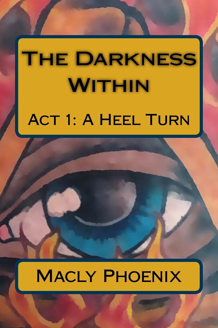 The Darkness Within: Act I: A Heel Turn (Dark Hero Origins, Band 1) Dark Fantasy