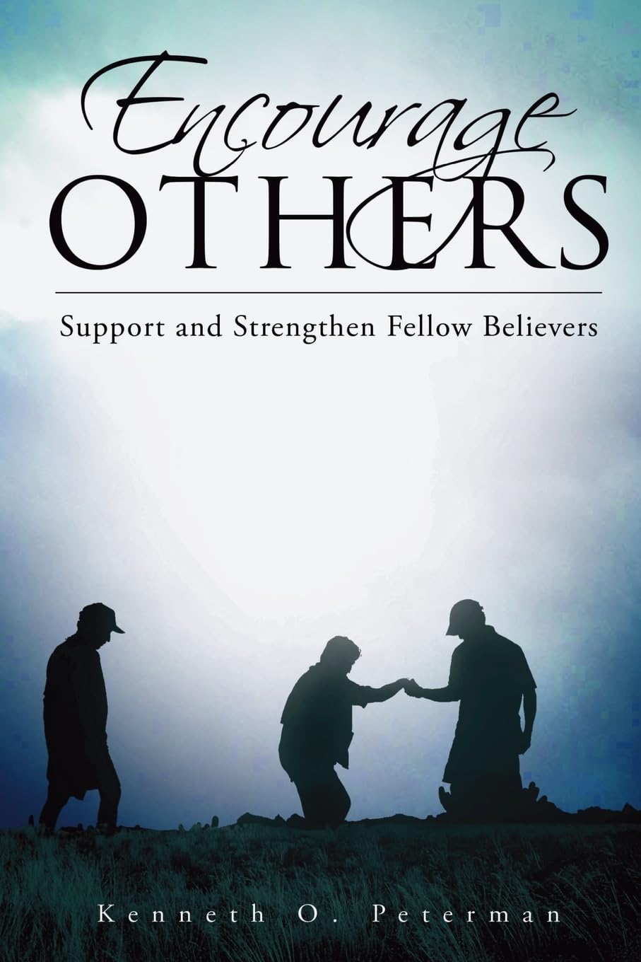 Encourage Others: Support and Strengthen Fellow Believers Religion & Esotericism