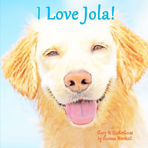 I Love Jola!: Personalized Book of Positive Affirmations for Kids (Personalized Kids Books) Non-fiction