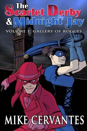 The Scarlet Derby and Midnight Jay - Volume 1: Gallery of Rogues Superheroes