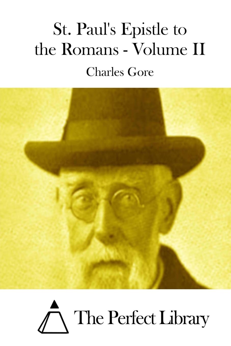 St. Paul's Epistle to the Romans - Volume II (Perfect Library) Religion & Esotericism
