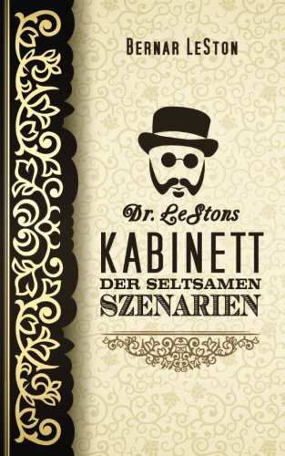 Dr. LeStons Kabinett der seltsamen Szenarien Horror & Mystery