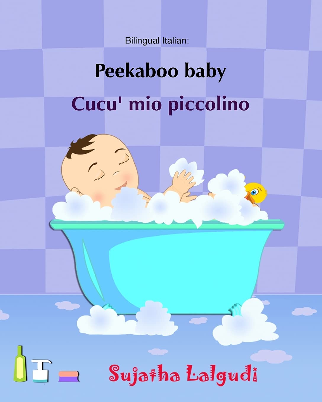 Peekaboo baby. Cucu' mio piccolino: (Bilingual Edition) English-Italian Picture book for children. (Italian Edition) (Bilingual Italian picture books for children, Band 1) Non-fiction
