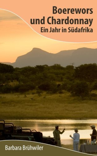 Boerewors und Chardonnay: Ein Jahr in Südafrika Leisure, Home & Garden