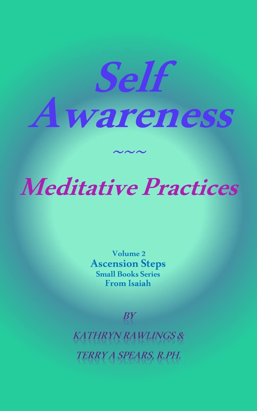Self Awareness: Meditative Practices (Ascension Steps, small book series, Band 2) Religion & Esotericism