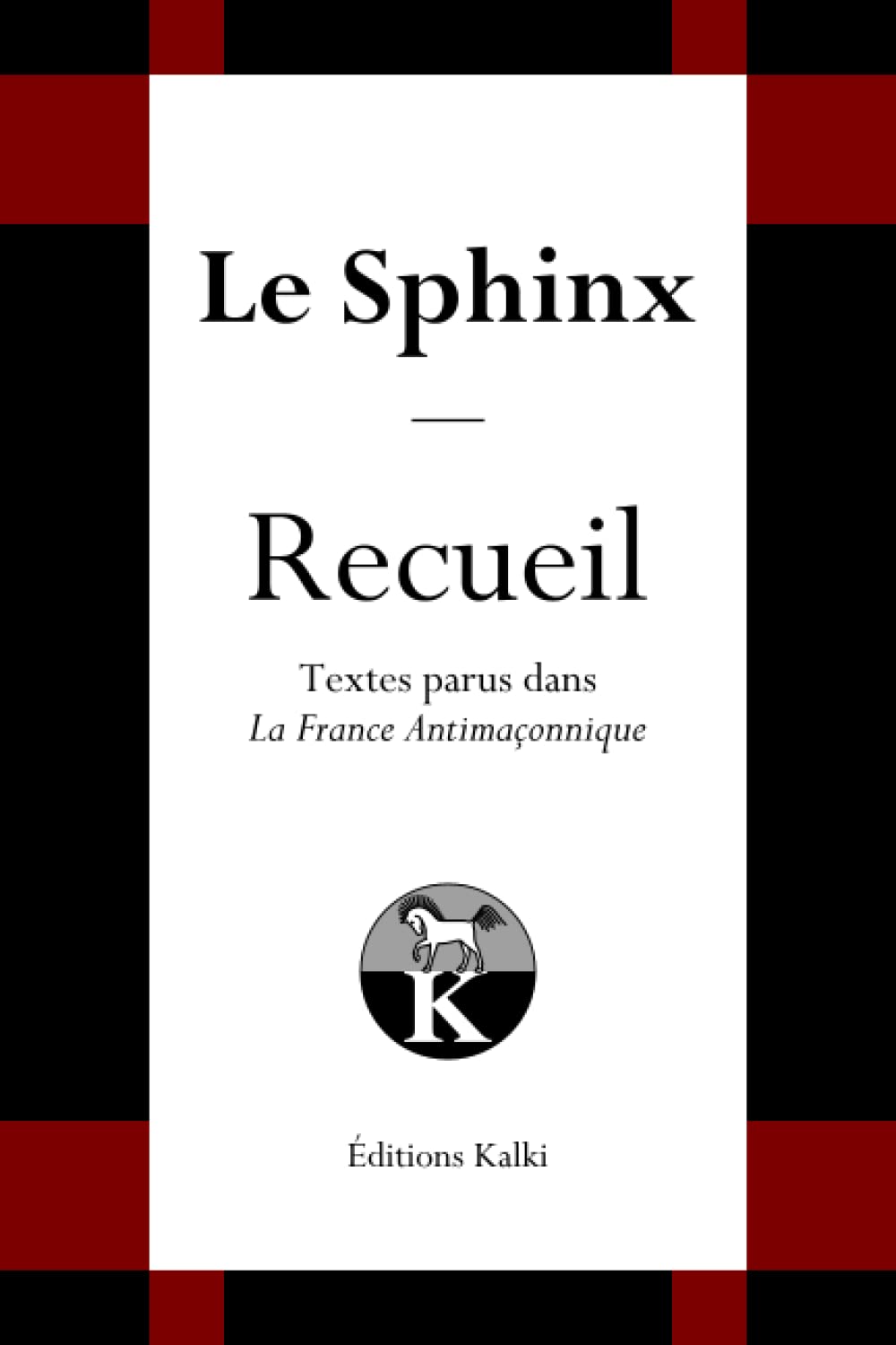 Le Sphinx - Recueil: Textes parus dans la France Antimaconnique Books