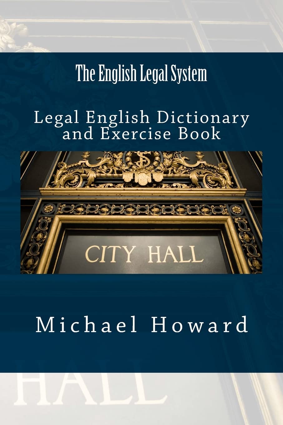 The English Legal System: Legal English Dictionary and Exercise Book (Legal English Dictionaries) Law