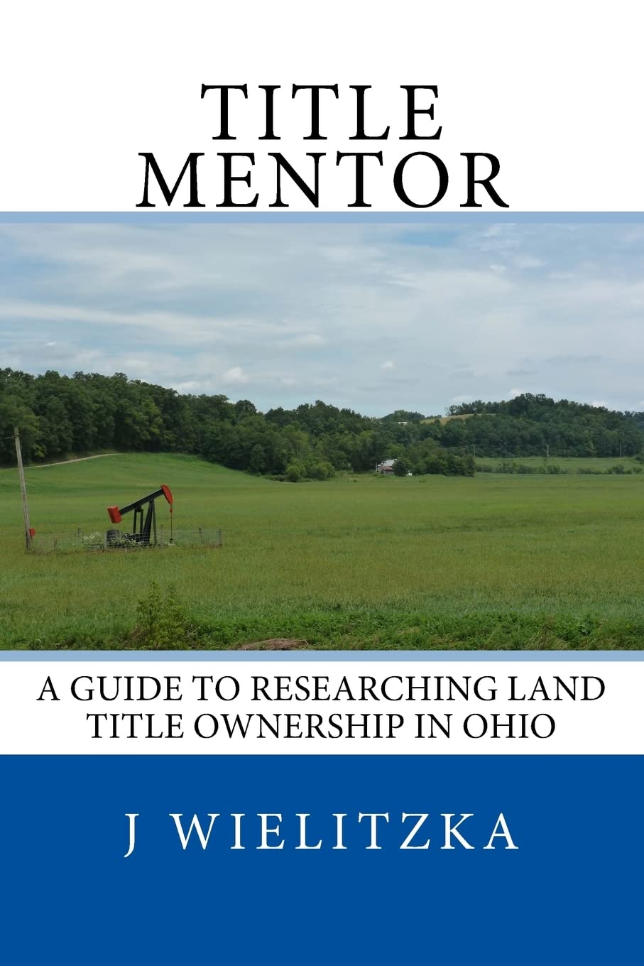 Title Mentor: A Guide to Researching Land Ownership in Ohio Learning & Reference