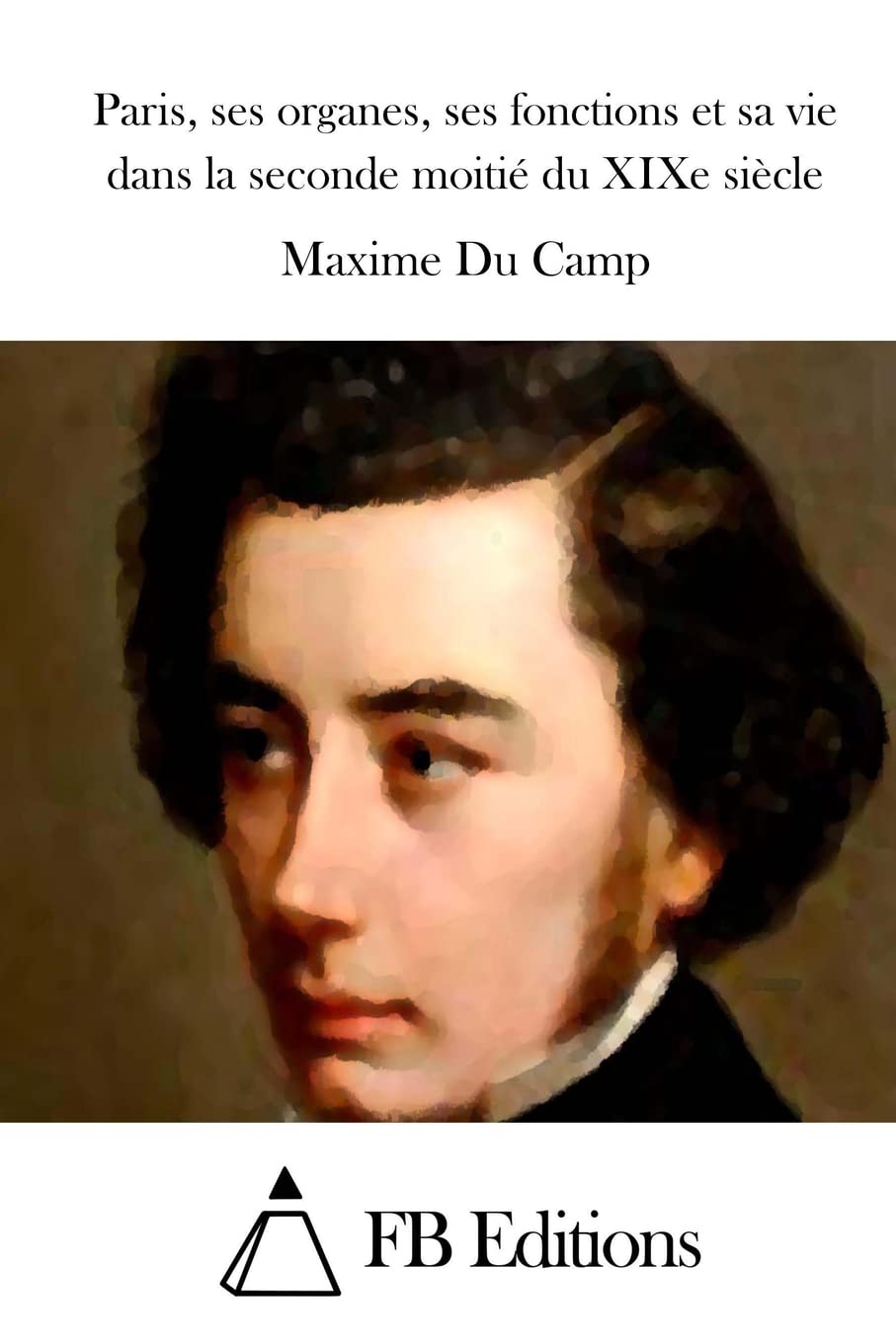 Paris, ses organes, ses fonctions et sa vie dans la seconde moitié du XIXe siècle book
