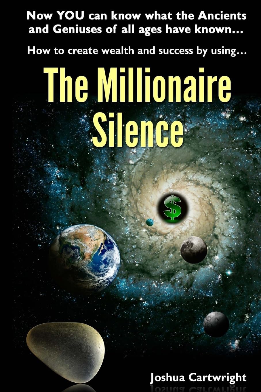The Millionaire Silence: Now you can know what the Ancients and Geniuses of All Ages have known... book