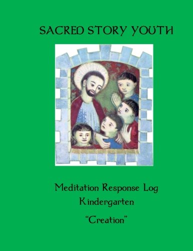 Sacred Story Youth: Meditation Response Book - Kindergarten (Sacred Story Youth Meditation Response Books, Band 1) Religion & Esotericism