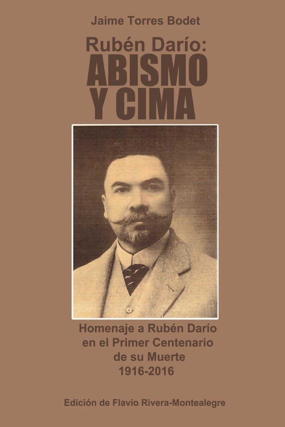 Ruben Dario: Abismo y Cima: Homenaje a Ruben Dario en el Primer Centenario de su Muerte Contemporary literature